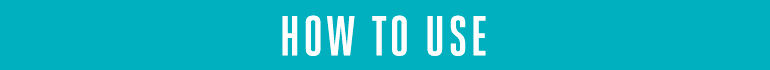 How to use
