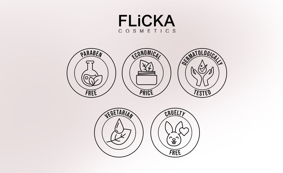 FLiCKA Cosmetics - Paraben Free, Economical Price, Dermatologically Tested, Vegetarian, Cruelty Free