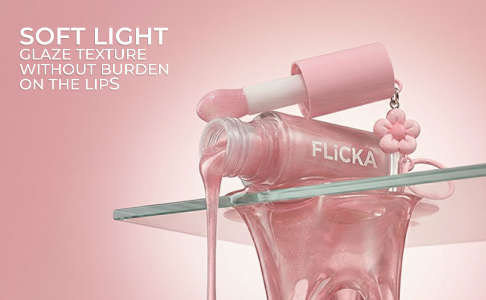FLiCKA Luxe Lip Gloss - Soft Light Glaze Texture Without Burden on the Lips