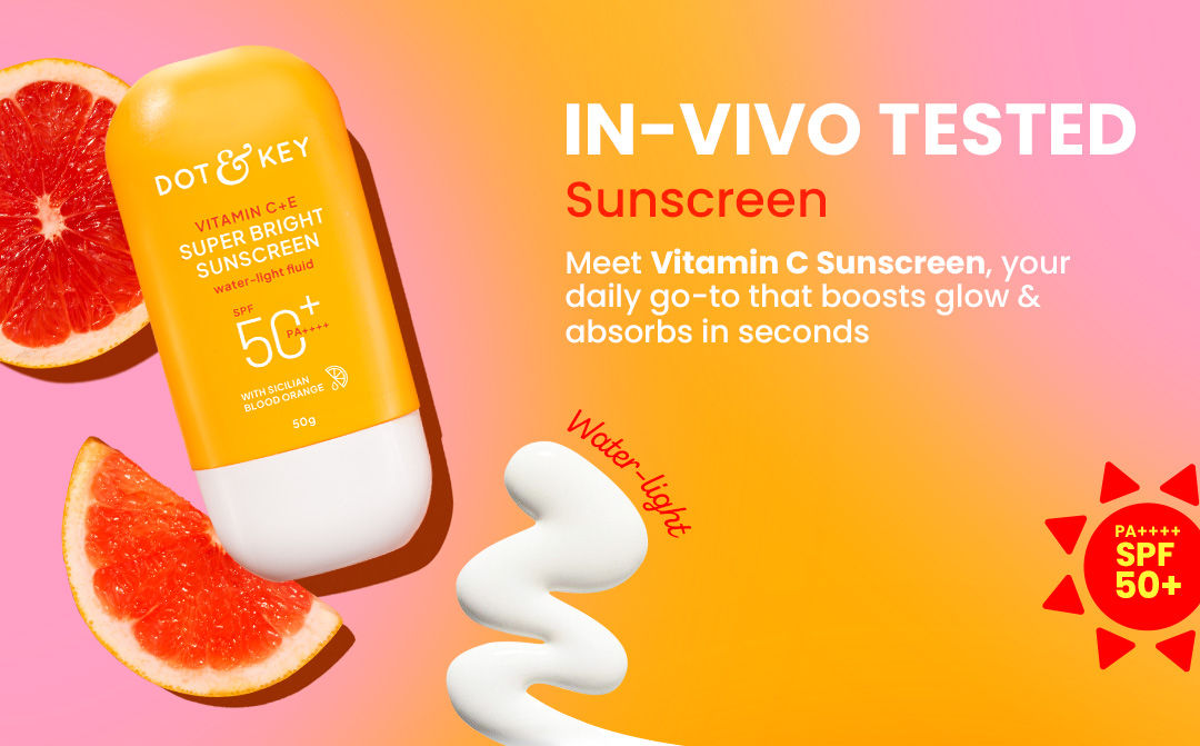 DOT & KEY Vitamin C + E Super Bright Sunscreen Spf 50 |Water-Light,UVA/UVB & Blue Light Protection|For Even Toned & Glowing Skin|With Liquid Spf 50+++| No White Cast| For All Skin Types| With hybrid UV filters | Non-sticky, non-greasy | Lightweight & quick absorbing | For all skin types