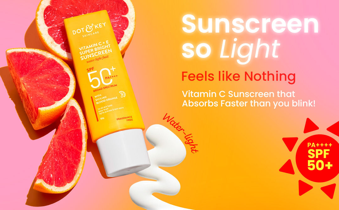 DOT & KEY Vitamin C + E Super Bright Sunscreen Spf 50 |Water-Light,UVA/UVB & Blue Light Protection|For Even Toned & Glowing Skin|With Liquid Spf 50+++| No White Cast| For All Skin Types| With hybrid UV filters | Non-sticky, non-greasy | Lightweight & quick absorbing | For all skin types