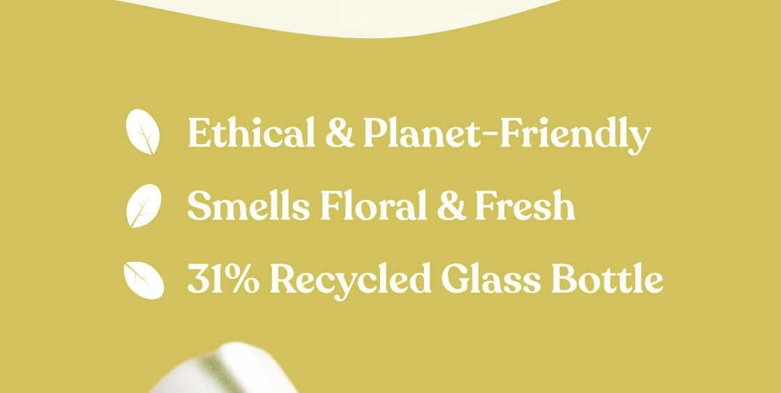 Ethical & Planet-Friendly, Smells Floral & Fresh