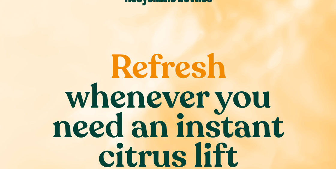 Refresh, whenever you need an Instant Citrus lift