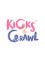 Kicks and Crawl