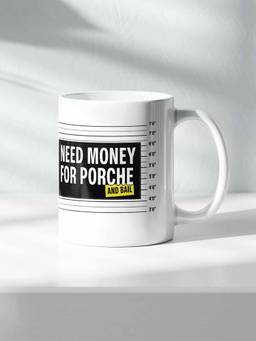 Macmerise - Need Money For Porche Ceramic White 325ml Coffee Mug