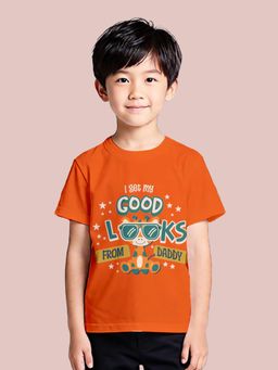 Nusyl - Boy Orange Good Looks from my daddy Typography T-shirt