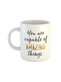 ARTBUG - White You Are Capable Of Amazing Things Printed Ceramic Coffee Mug