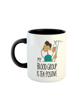 ARTBUG - Black My Blood Group Is Tea Positive Printed Ceramic Mug