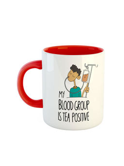 ARTBUG - Red My Blood Group Is Tea Positive Printed Ceramic Mug