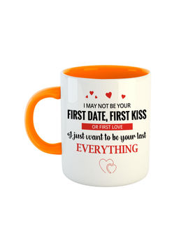 ARTBUG - Orange I May Not Be Your First Date First Kiss Or First Love Ceramic Coffee Mug