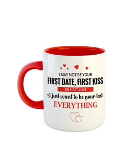 ARTBUG - Red I May Not Be Your First Date First Kiss Or First Love Ceramic Coffee Mug