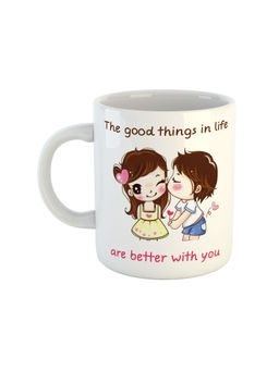 ARTBUG - White The Good Things In Life Are Better With You Ceramic Coffee Mug