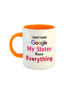 ARTBUG - Orange I Don't Need Google My Sister Knows Everything Coffee Mug