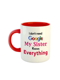 ARTBUG - Red I Don't Need Google My Sister Knows Everything Coffee Mug