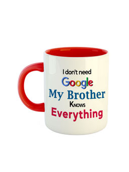ARTBUG - Red I Don't Need Google My Brother Knows Everything Coffee Mug