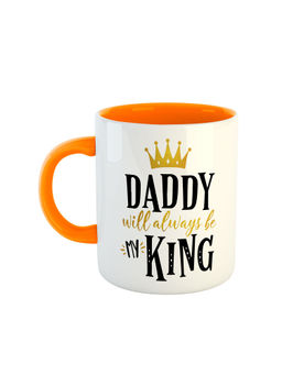 ARTBUG - Orange Daddy Will Always Be My King Printed Ceramic Mug
