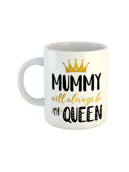 ARTBUG - White Mummy Will Always Be My Queen Printed Ceramic Mug