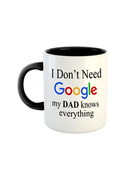 ARTBUG - Black I Don't Need Google My Dad Knows Everything Ceramic Mug