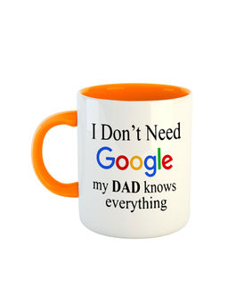 ARTBUG - Orange I Don't Need Google My Dad Knows Everything Ceramic Mug