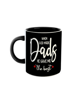 ARTBUG - Black When God Made Dads He Gave Me The Best Ceramic Mug