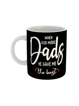 ARTBUG - White When God Made Dads He Gave Me The Best Ceramic Mug