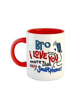 ARTBUG - Red Bro I Love You More Than My Smartphone Ceramic Mug