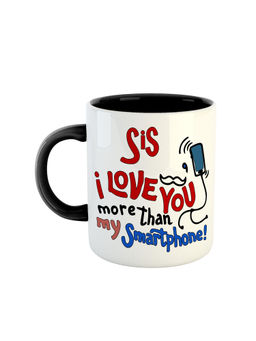 ARTBUG - Black Sis I Love You More Than My Smartphone Ceramic Mug