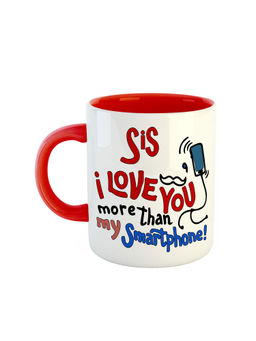 ARTBUG - Red Sis I Love You More Than My Smartphone Ceramic Mug