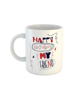 ARTBUG - White Happy Birthday My Friend Ceramic Coffee Mug