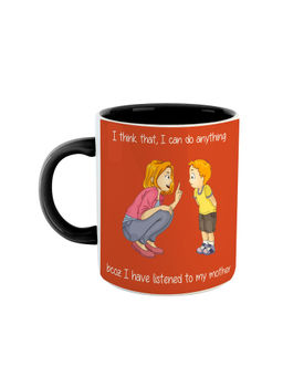 ARTBUG - Black I Think That, I Can Do Anything Bcoz I Have Listened To My Mother Coffee Mug