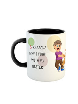 ARTBUG - Black Three Reasons Why I Fight With My Sister Ceramic Mug
