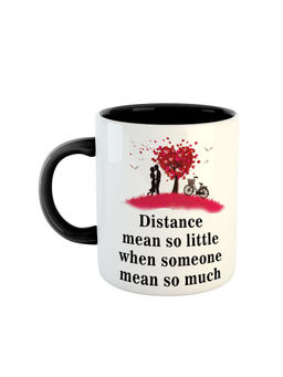 ARTBUG - Black Distance Means So Little When Someone Mean So Much Printed Ceramic Coffee Mug