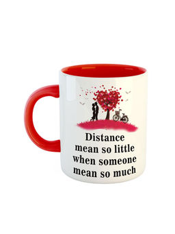 ARTBUG - Red Distance Means So Little When Someone Mean So Much Printed Ceramic Coffee Mug