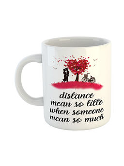 ARTBUG - White Distance Means So Little When Someone Mean So Much Printed Ceramic Coffee Mug