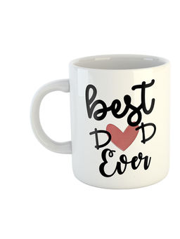 ARTBUG - White Best Dad Ever Ceramic Printed Coffee Mug