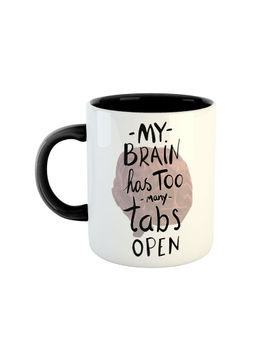 ARTBUG - Black My Brain Has Too Many Tabs Open Printed Ceramic Coffee Mug