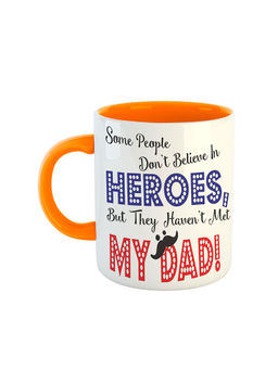 ARTBUG - Orange Some People Don't Believe In Heroes Printed Coffee Mug