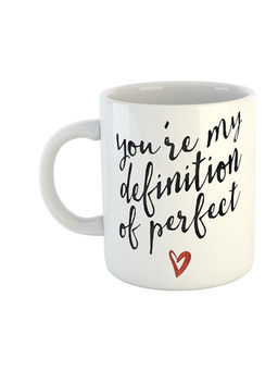 ARTBUG - White You're My Definition Of Perfect Love Quote Printed Coffee Mug