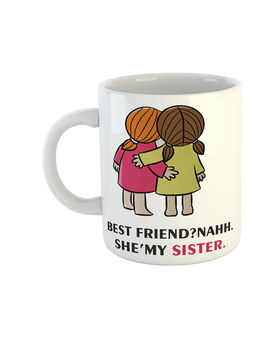 ARTBUG - White Best Friend? Nahhhh, She My Sister Printed Ceramic Coffee Mug