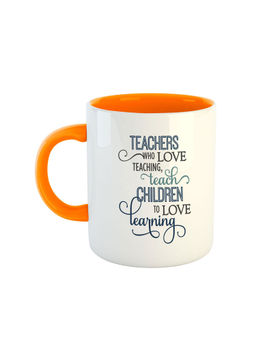 ARTBUG - Orange Teachers Who Love Teaching Teach Children To Love Learning Ceramic Mug