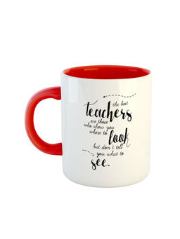 ARTBUG - White Teachers Are Those Who Show You Where To Look But Dont Tell You What To See Printed Mug