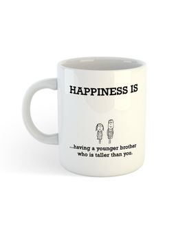 ARTBUG - White Happiness Is Having A Younger Brother Who Is Taller Than You Printed Mug