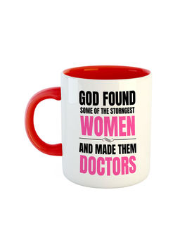 ARTBUG - Red God Found Some Of The Strongest Women And Made Them Doctors Printed Mug
