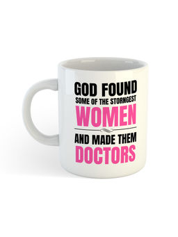 ARTBUG - White God Found Some Of The Strongest Women And Made Them Doctors Printed Mug