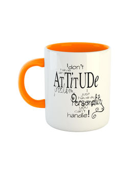 ARTBUG - Orange I Don't Have An Attitude Problem I Just Have A Personality You Can't Handle Coffee Mug