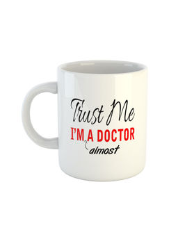 ARTBUG - White Trust Me I'M A Doctor Almost Coffee Mug