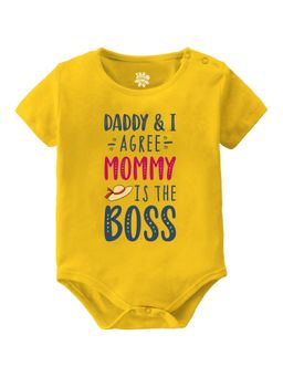 Baby Buzz - Unisex Daddy and I Agree Mommy Is The Boss Printed Baby Romper - Yellow