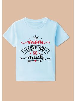 BLUSHES - Half Sleeves Mom I Love You So Much Typography T-Shirt