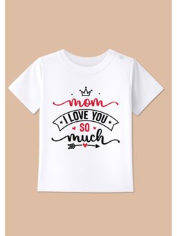 BLUSHES - Half Sleeves Mom I Love You So Much Typography T-Shirt