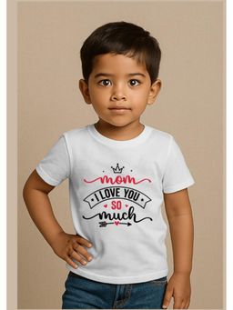 BLUSHES - Half Sleeves Mom I Love You So Much Typography T-Shirt